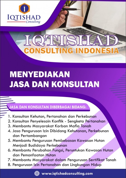 IQTISHAD CONSULTING INDONESIA MENYEDIAKAN JASA DAN KONSULTAN KASUS MAFIA TANAH, KEHUTANAN DAN PERKEBUNAN 