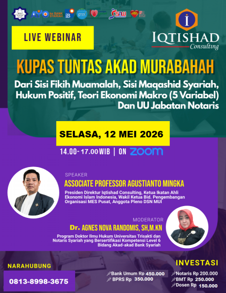 Pelatihan Dan Workshop Kupas Tuntas Murabahah dari sisi Fikih Muamalah, sisi Maqashid Syariah, Hukum Positif, Teori Ekonomi Makro (5 variabel) dan UU Jabatan Notaris