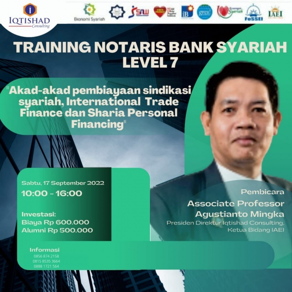 PELATIHAN & WORKSHOP NOTARIS BANK SYARIAH LEVEL 7 AKAD AKAD PEMBIAYAAN SINDIKASI SYARIAH, INTERNASIONAL TRADE FINANCE DAN SHARIA PERSONAL FINANCING