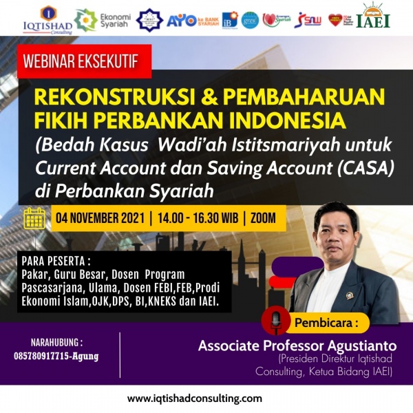 Webinar Nasional dgn topik Terbaru  PERTAMA DI INDONESIA   Rekonstruksi dan Pembaharuan Fikih Perbankan Syariah :   ( Bedah Kasus Wadi'ah sebagai Current Account dan Saving Account/CASA di Bank Syariah )