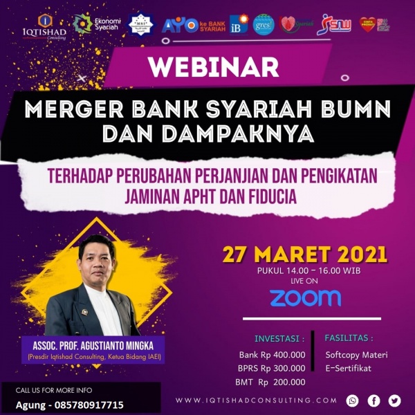 WEBINAR NASIONAL: Merger Bank Syariah BUMN dan Dampaknya terhadap Perubahan Perjanjian dan Pengikatan Jaminan APHT dan Fiducia.