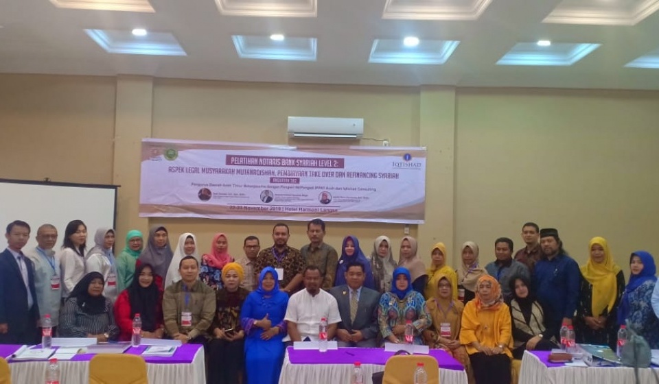 Pelatihan Notaris Bank Syariah Level 2 tentang Aspek Legal Musyarakah Mutanaqishah, Perjanjian Take Over dan Refinancing Syariah angkatan 384 Tgl 22 - 23 November 2019 di Hotel Harmoni Langsa, Aceh.