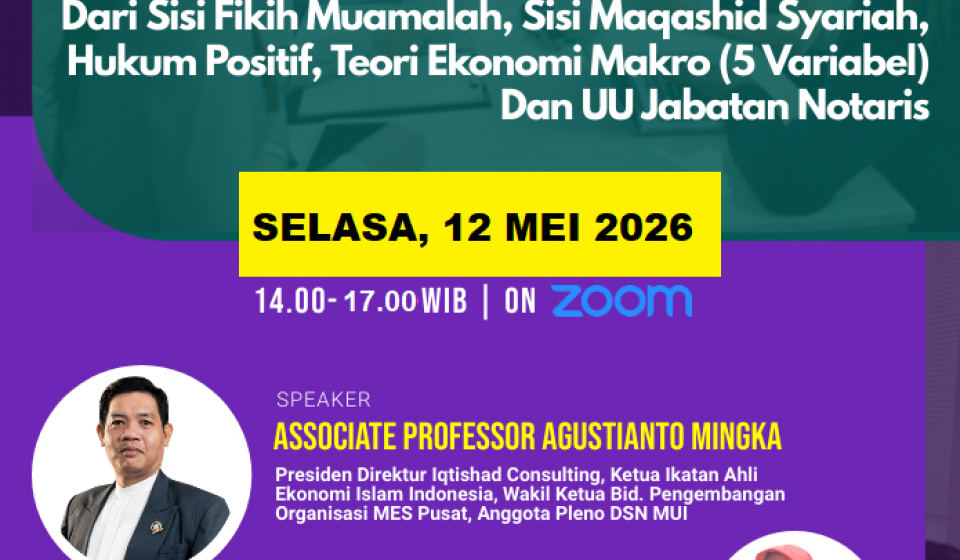 Pelatihan Dan Workshop Kupas Tuntas Murabahah dari sisi Fikih Muamalah, sisi Maqashid Syariah, Hukum Positif, Teori Ekonomi Makro (5 variabel) dan UU Jabatan Notaris