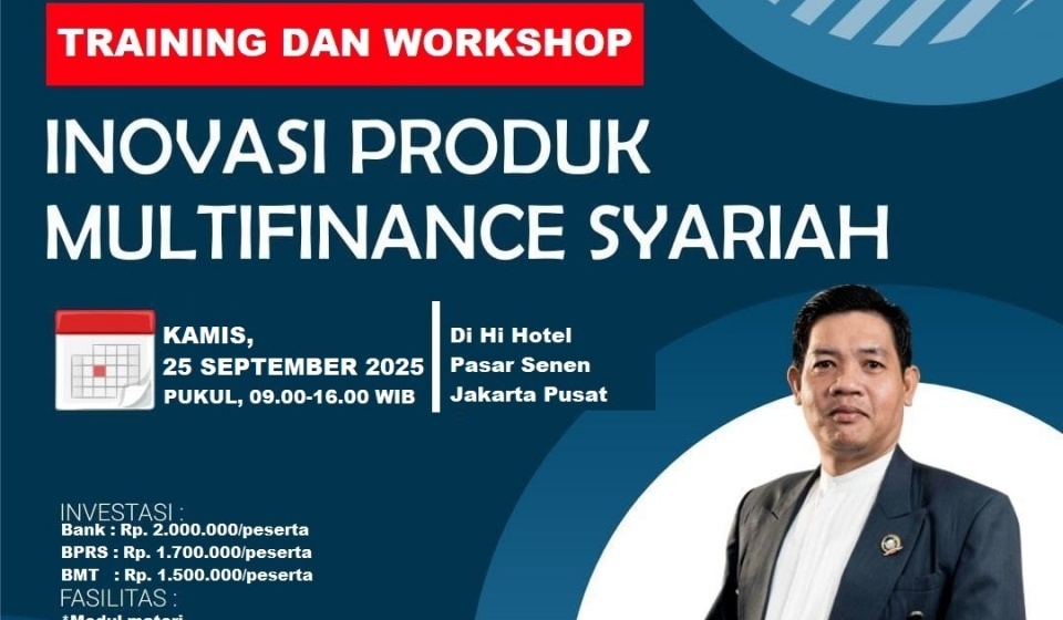 TRAINING DAN WORKSHOP : INOVASI PRODUK MULTIFINANCE SYARIAH