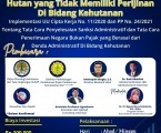 TRAINING DAN WORKSHOP NASIONAL STRATEGI AKSELERASI PENYELESAIAN KEGIATAN USAHA DALAM KETERLANJURAN YANG TERBANGUN DALAM KAWASAN HUTAN YANG TIDAK MEMILIKI PERIZINAN DI BIDANG KEHUTANAN