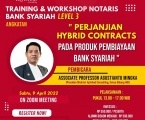 TRAINING NOTARIS BANK SYARIAH LEVEL 3: Perjanjian Hybrid Contracts Pada Produk Pembiayaan Bank Syariah