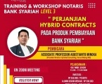 PELATIHAN NOTARIS BANK SYARIAH LEVEL 3  ASPEK LEGAL HYBRID CONTRACTS PADA PERJANJIAN PERBANKAN & KEUANGAN SYARIAH