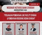 PELATIHAN NOTARIS BANK SYARIAH TINGKAT 4 *TENTANG PENYUSUNAN AKAD-AKAD MODAL KERJA DAN INVESTASI SERTA LEGAL DRAFTING PERJANJIAN LINE FACILITY SYARIAH BERBASIS WA'AD*