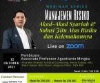 Webinar Eksekutif Manajemen Resiko Akad-akad Syariah & Solusi Jitu Atas Resiko dan Kelemahannya