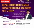 Webinar Kupas Tuntas Gadai Syariah, Inovasi Produk Gadai, dan Jaminan APHT dan Fiducia
