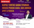 Webinar Kupas Tuntas Gadai Syariah, Inovasi Produk Gadai, dan Jaminan APHT dan Fiducia
