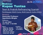 Webinar Kupas Tuntas Teori & Praktik Refinancing Syariah untuk Pembiayaan Mutiguna,  Refinancing pada Usaha Mikro/BMT di Bank Syariah dan BMT