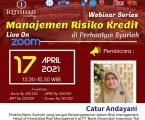 Webinar Pelatihan Manajemen Risiko Kredit/Pembiayaan : Mengenali Potensi Masalah Kredit/Pembiayaan di Perbankan Syariah dan Bagaimana melakukan Pengelolaan Risikonya