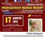 Webinar Pelatihan Manajemen Risiko Kredit/Pembiayaan : Mengenali Potensi Masalah Kredit/Pembiayaan di Perbankan Syariah dan Bagaimana melakukan Pengelolaan Risikonya